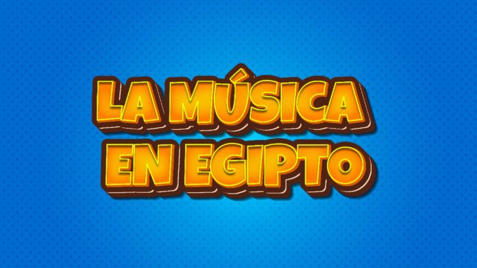 Ilustración gráfica con letras tridimensionales en naranja y amarillo sobre fondo azul con la frase La música en Egipto